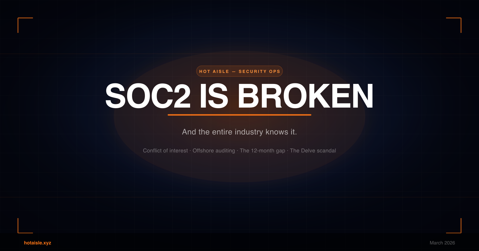 SOC2 Is Broken — And The Entire Industry Knows It
